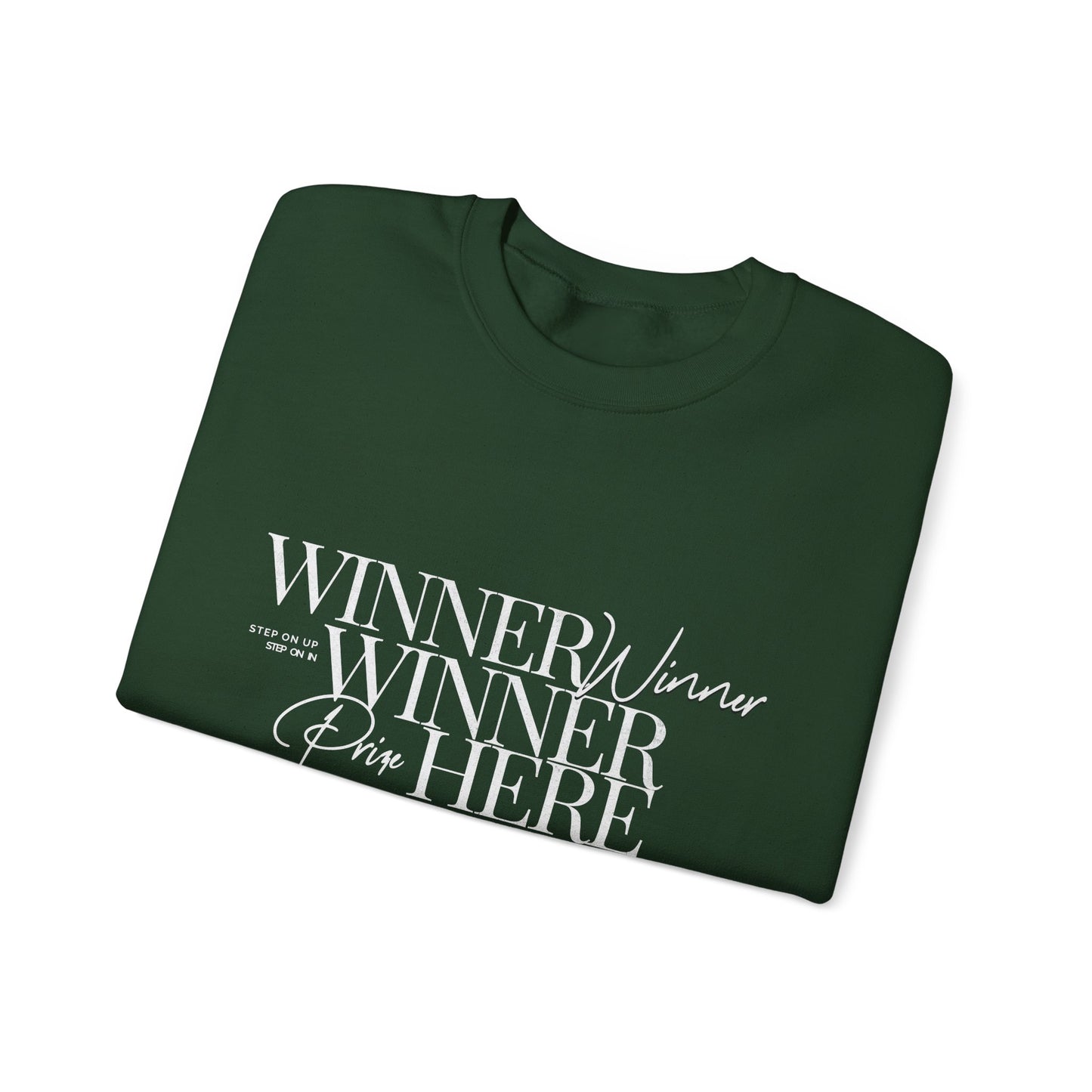 Winner Winner Crewneck Sweatshirt — “Winner Winner Prize Here Every time” Sweatshirt